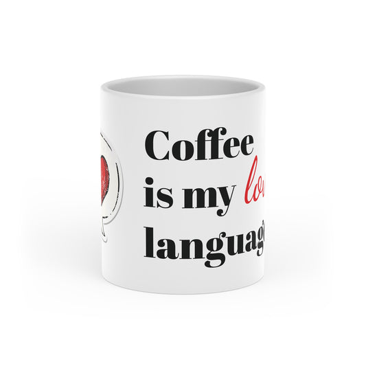 Coffee Is My Love Language Mug — Heart Accent Coffee Cup, Valentine’s Gift for Coffee Lovers